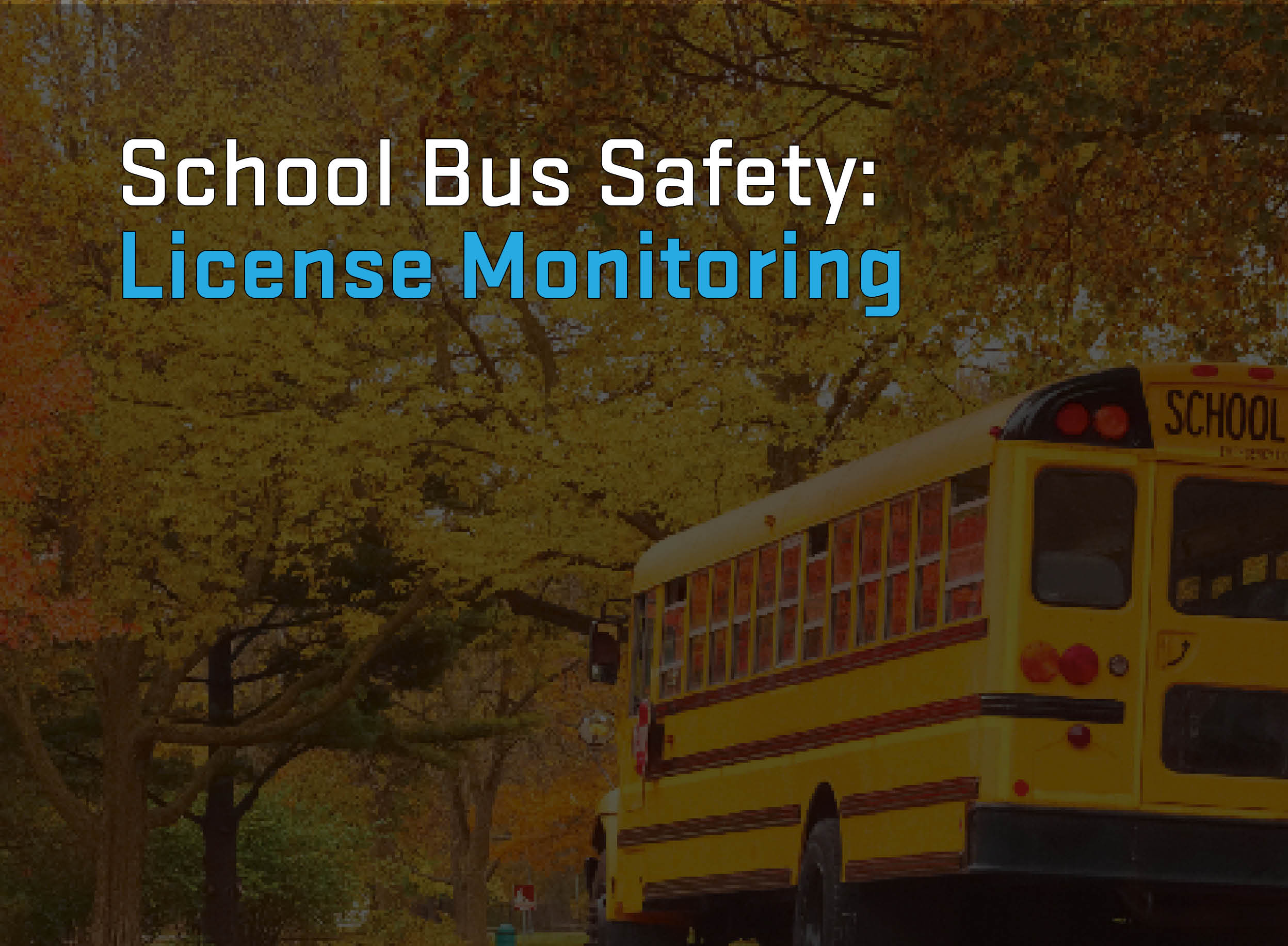 How to Increase School Bus Safety with Continuous License Monitoring
