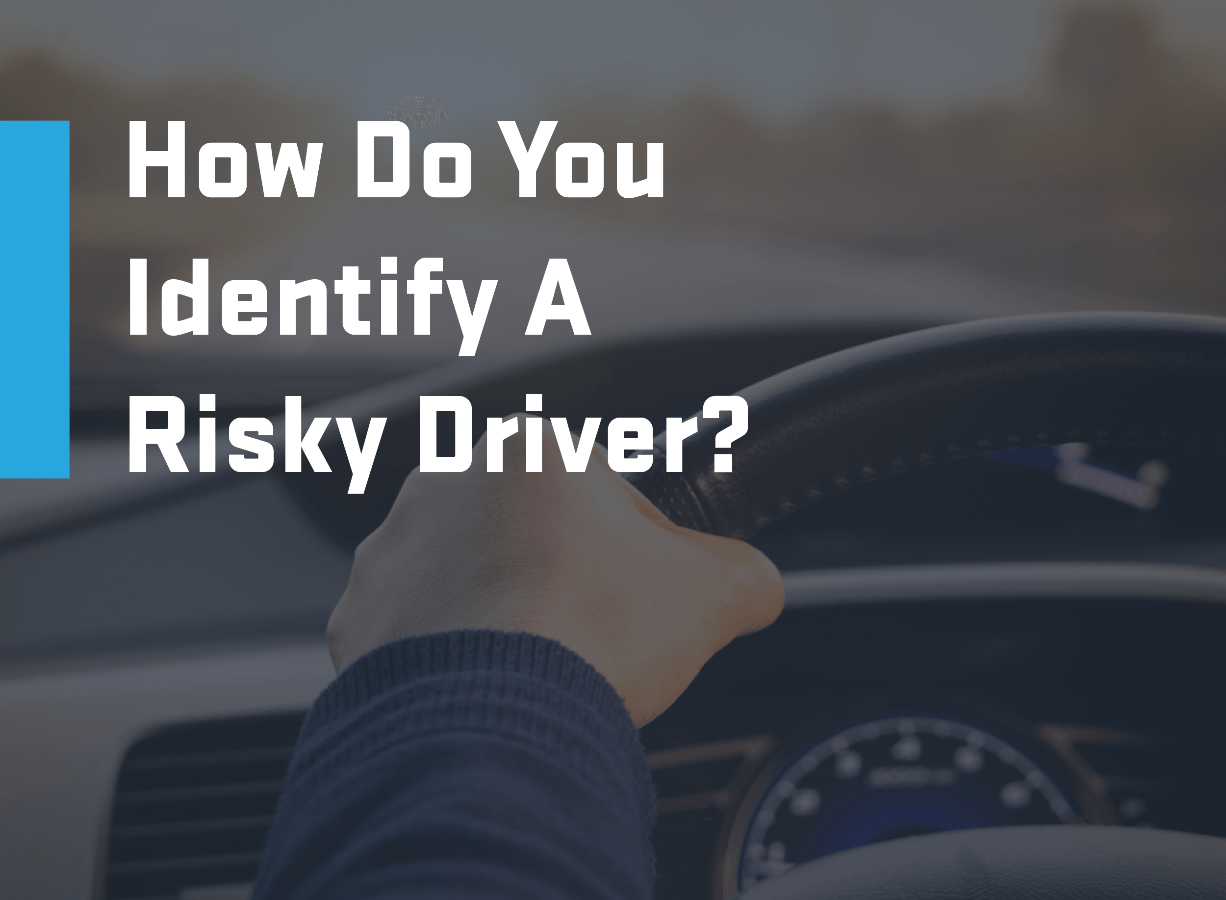how do you identify risky drivers
