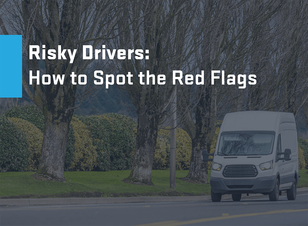 Risky Drivers: How to Spot the Red Flags